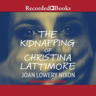 The Kidnapping of Christina Lattimore Audibook, by Joan Lowery Nixon