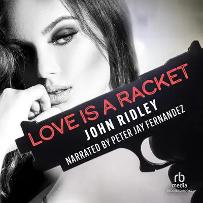 Love is a Racket Audibook, by John Ridley
