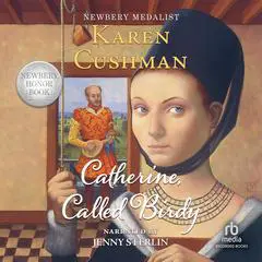 Catherine, Called Birdy Audibook, by Karen Cushman