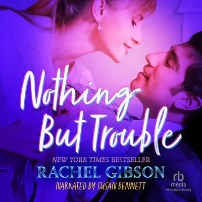 Nothing but Trouble Audibook, by Rachel Gibson