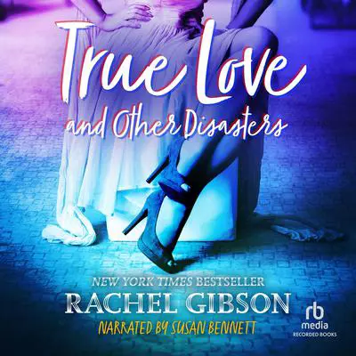 True Love and Other Disasters Audibook, by Rachel Gibson