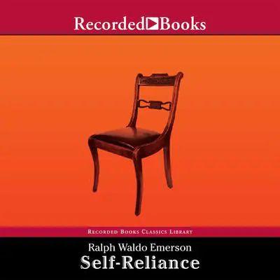 Self-Reliance: The Wisdom of Ralph Waldo Emerson as Inspiration for Daily Living Audibook, by Ralph Waldo Emerson