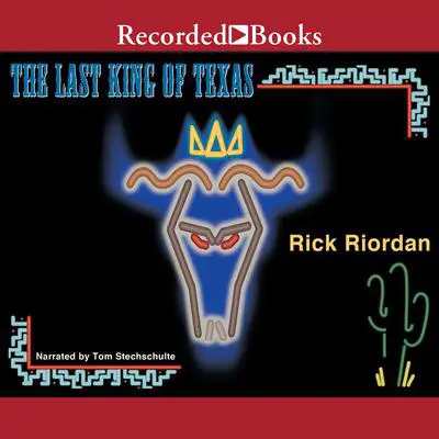 The Last King of Texas Audibook, by Rick Riordan