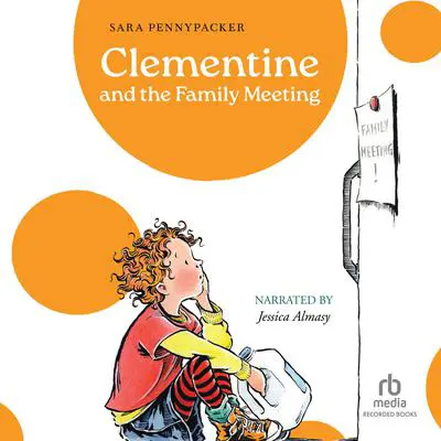 Clementine and the Family Meeting Audibook, by Sara Pennypacker