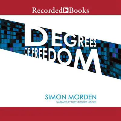 Degrees of Freedom Audibook, by Simon Morden