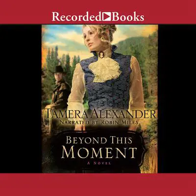 Beyond This Moment Audibook, by Tamera Alexander