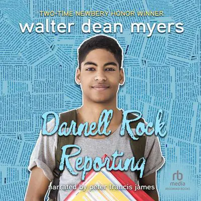 Darnell Rock Reporting Audibook, by Walter Dean Myers