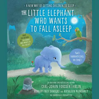 The Little Elephant Who Wants to Fall Asleep: A New Way of Getting Children to Sleep Audibook, by Carl-Johan Forssén Ehrlin