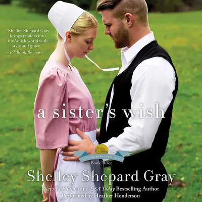 A Sister's Wish: The Charmed Amish Life, Book Three Audibook, by Shelley Shepard Gray