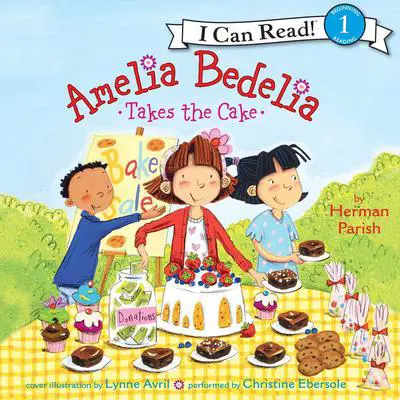 Amelia Bedelia Takes the Cake Audibook, by Herman Parish