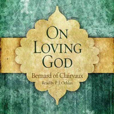 On Loving God Audibook, by Bernard of  Clairvaux