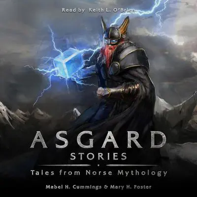 Asgard Stories: Tales from Norse Mythology Audibook, by Mary H. Foster