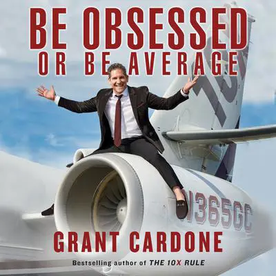 Be Obsessed Or Be Average Audibook, by Grant Cardone