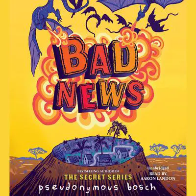 Bad News Audibook, by Pseudonymous Bosch