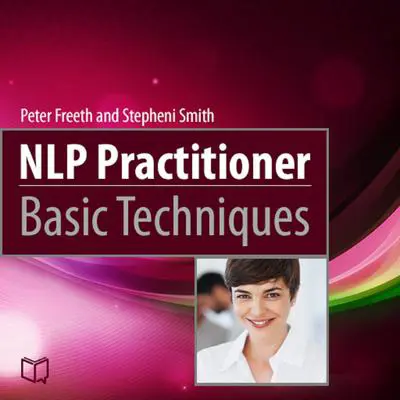 NLP Practitioner Basic Techniques Audibook, by Peter Freeth