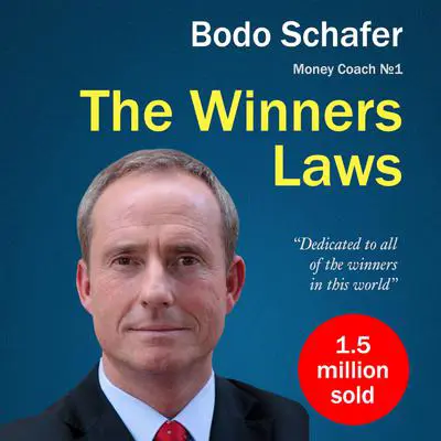 The Winners Laws: 30 Absolutely Unbreakable Habits of Success; Everyday Step-by-Step Guide to Rich and Happy Life Audibook, by Bodo Schäfer