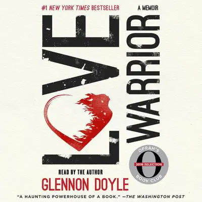 Love Warrior: A Memoir Audibook, by Glennon Doyle
