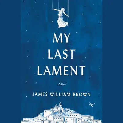 My Last Lament Audibook, by James William Brown