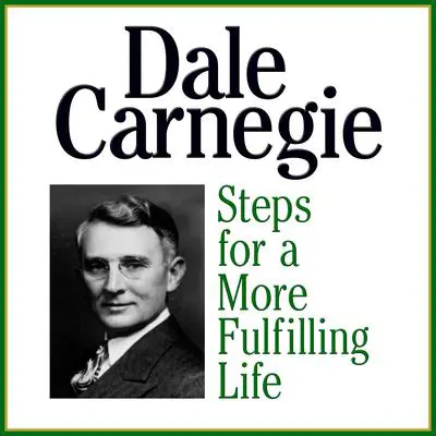 Steps for a More Fulfilling Life Audibook, by Dale Carnegie 