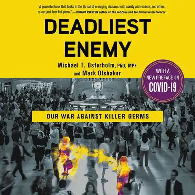 Deadliest Enemy: Our War Against Killer Germs Audibook, by Mark Olshaker