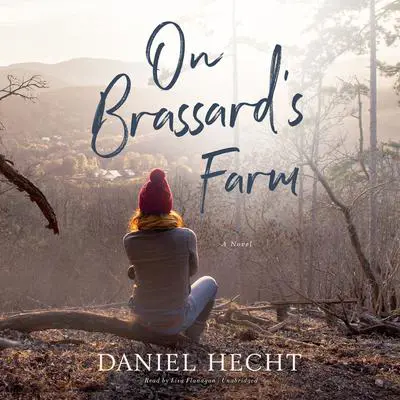 On Brassard’s Farm: A Novel Audibook, by Daniel Hecht