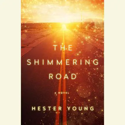 The Shimmering Road Audibook, by Hester Young