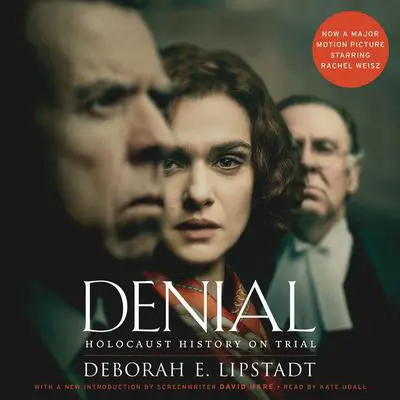 Denial [Movie Tie-in]: Holocaust History on Trial Audibook, by Deborah E. Lipstadt