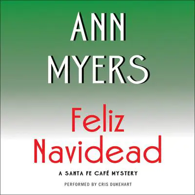 Feliz Navidead: A Santa Fe Cafe Mystery Audibook, by Ann Myers