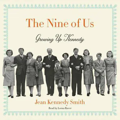 The Nine of Us: Growing Up Kennedy Audibook, by Jean Kennedy Smith