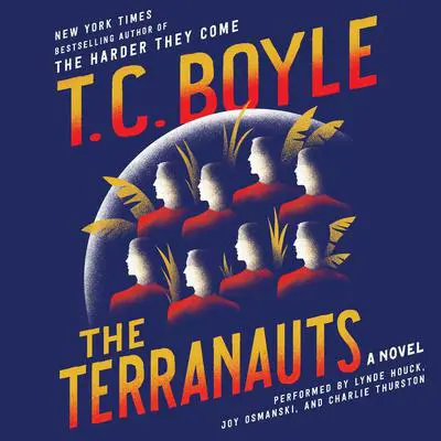 The Terranauts: A Novel Audibook, by T. C. Boyle