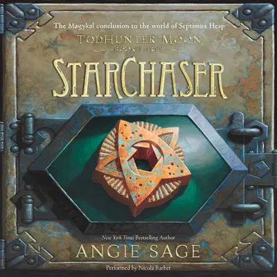 TodHunter Moon, Book Three: StarChaser Audibook, by Angie Sage