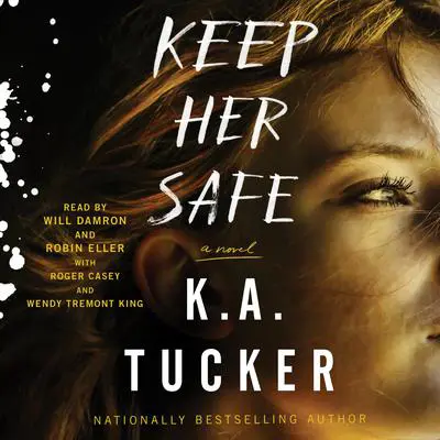 Keep Her Safe: A Novel Audibook, by K. A. Tucker