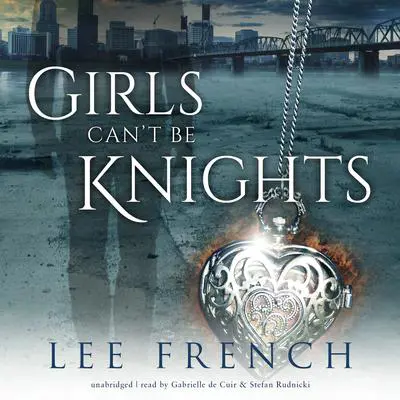 Girls Can’t Be Knights Audibook, by Lee French