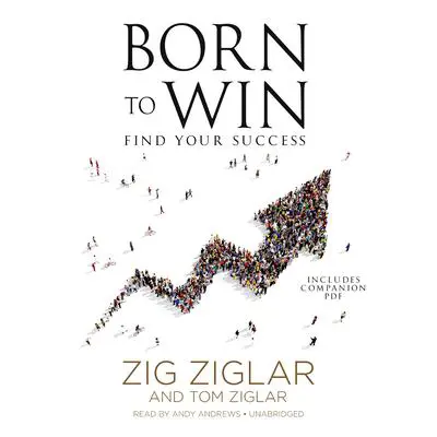 Born to Win: Find Your Success Audibook, by Zig Ziglar