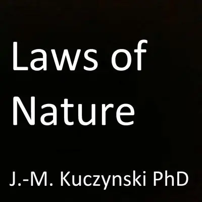 Laws of Nature Audibook, by John-Michael Kuczynski