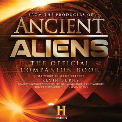 Ancient Aliens®: The Official Companion Book Audibook, by the Producers of Ancient Aliens