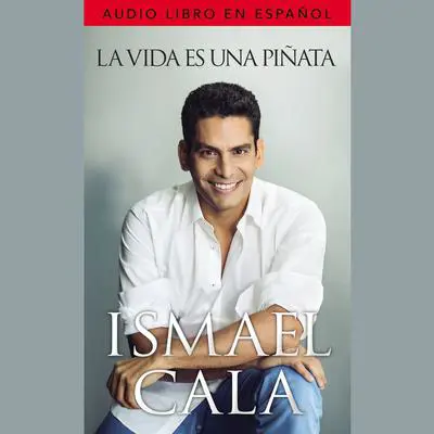 La vida es una pinata Audibook, by Ismael Cala