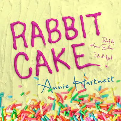 Rabbit Cake Audibook, by Annie Hartnett