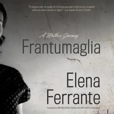 Frantumaglia: A Writer’s Journey Audibook, by Elena Ferrante