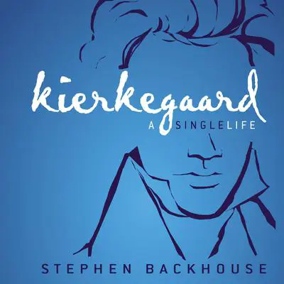 Kierkegaard: A Single Life Audibook, by Stephen Backhouse
