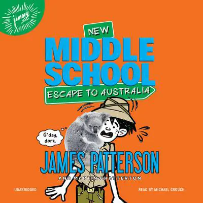 Middle School: Escape to Australia Audibook, by James Patterson