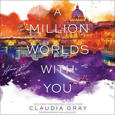 A Million Worlds with You Audibook, by Claudia Gray