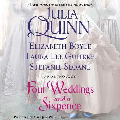 Four Weddings and a Sixpence: An Anthology Audibook, by Julia Quinn