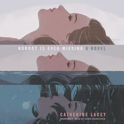 Nobody Is Ever Missing Audibook, by Catherine Lacey