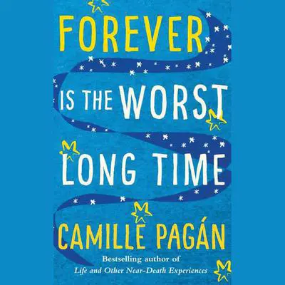 Forever is the Worst Long Time: A Novel Audibook, by Camille Pagán