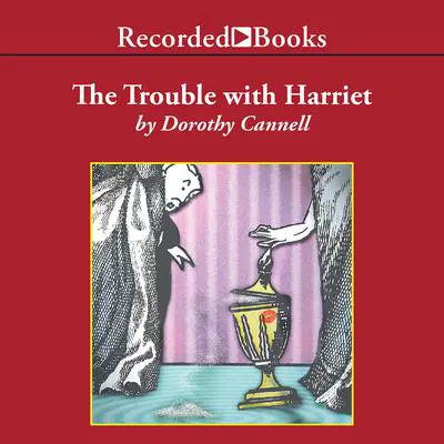 The Trouble with Harriet Audibook, by Dorothy Cannell