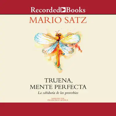 Truena, mente perfecta (Thunder, Perfect Mind: The Wisdom of Proverbs): La sabiduria de los proverbios Audibook, by Mario Satz
