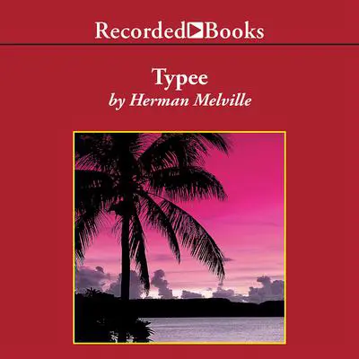 Typee: A Peep at Polynesian Life Audibook, by Herman Melville