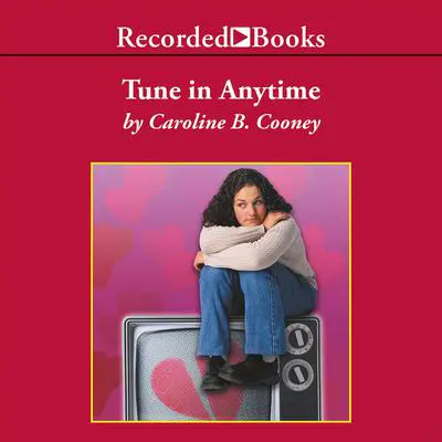Tune in Anytime Audibook, by Caroline B. Cooney
