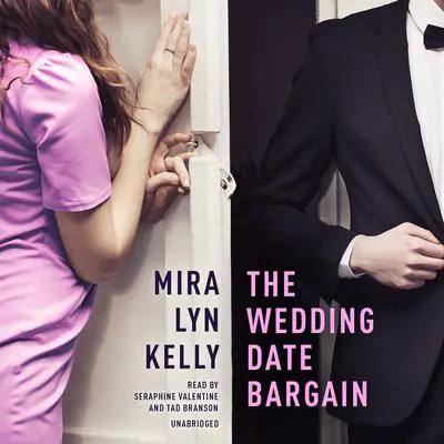 The Wedding Date Bargain Audibook, by Mira Lyn Kelly